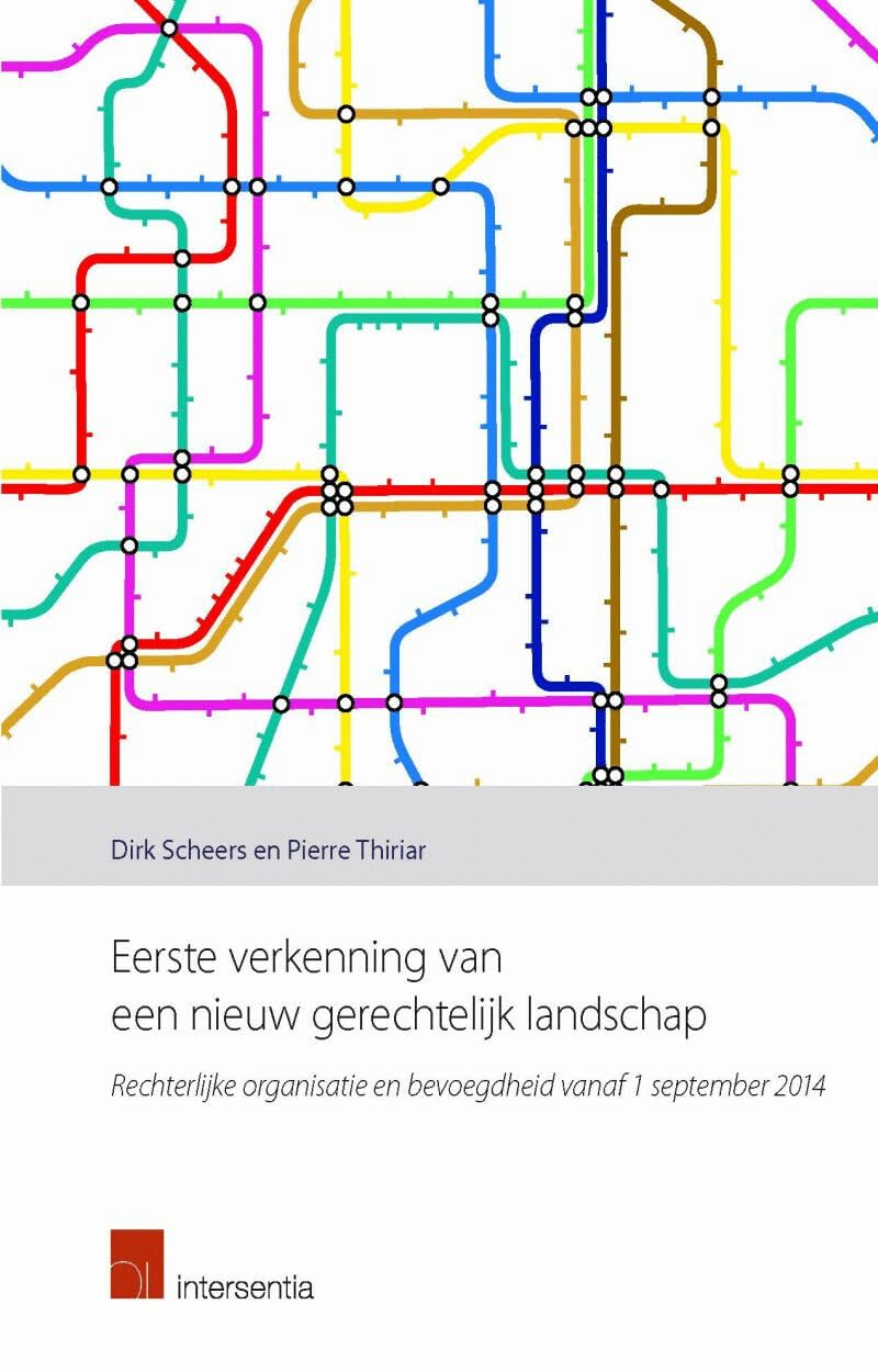 Eerste verkenning van een nieuw gerechtelijk landschap: Rechterlijke organisatie en bevoegdheid vanaf 1 september 2014 Law