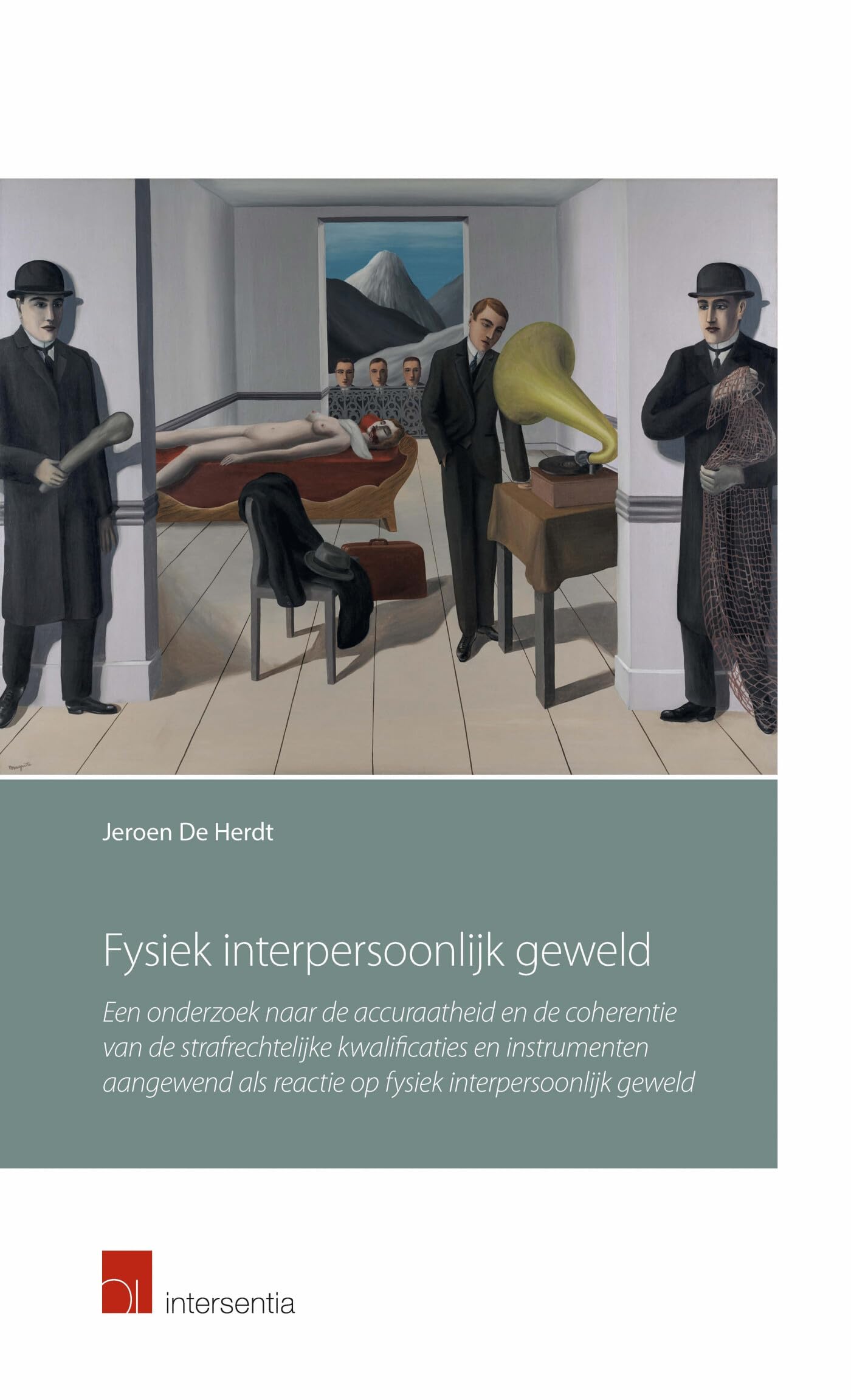 Fysiek interpersoonlijk geweld: een onderzoek naar de accuraatheid en de coherentie van de strafrechtelijke kwalificaties en instrumenten aangewend als reactie op fysiek interpersoonlijk geweld Law