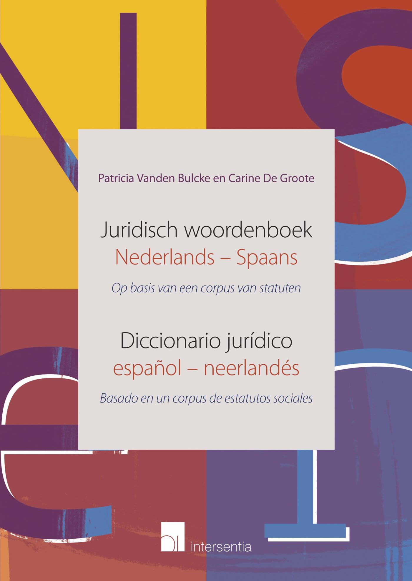 Juridisch woordenboek Nederlands-Spaans: op basis van een corpus van statuten book