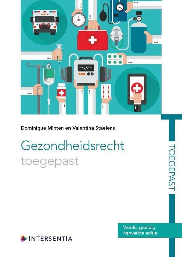 Gezondheidsrecht toegepast: Recht voor vroedvrouwen, verpleegkundigen en andere medewerkers in de zorgs book