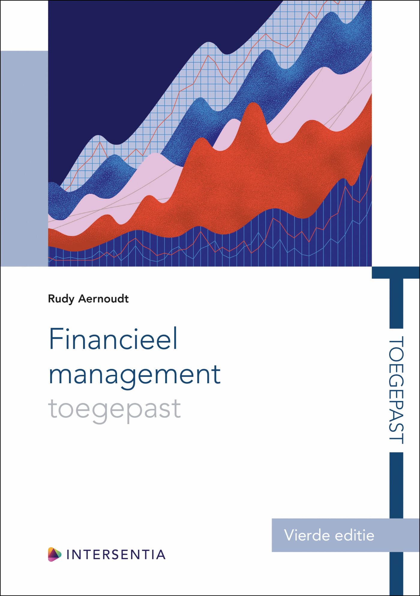 Financieel management toegepast: hoe financier ik mijn onderneming? book