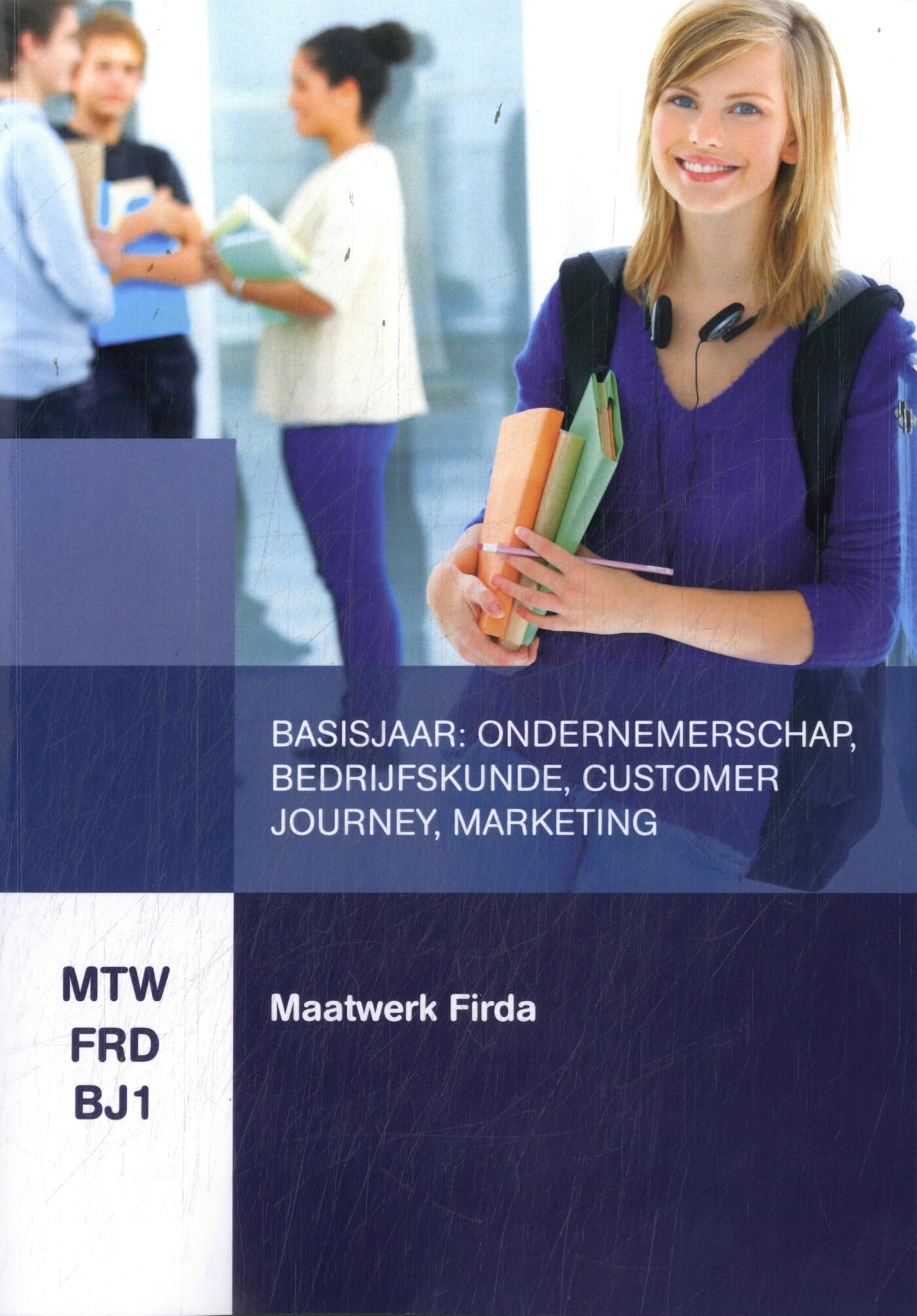 MTW FRD BJ1: Basisjaar: Ondernemerschap, bedrijfskunde, customer journey, marketing book