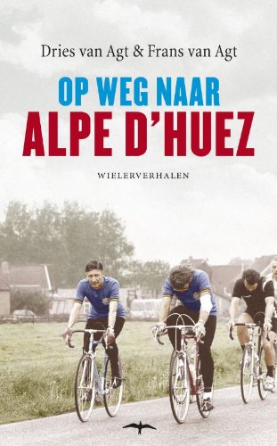 Op weg naar Alpe D'Huez: wielerverhalen book