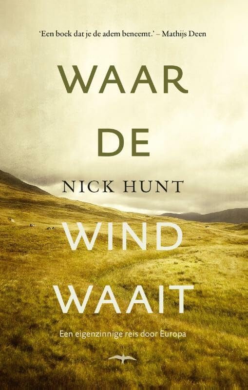 Waar de wind waait: een eigenzinnige reis door Europa Art & Literature