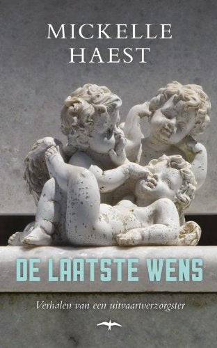 De laatste wens: verhalen van een uitvaartverzorgster book