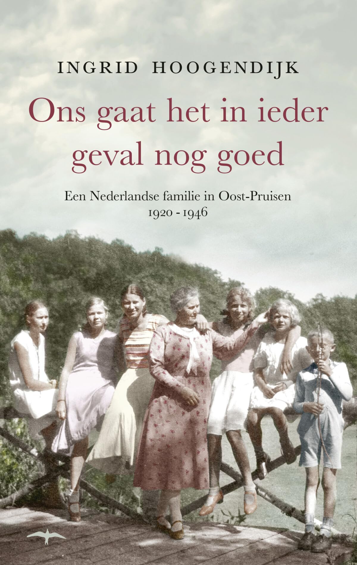 Ons gaat het in ieder geval nog goed: een Nederlandse familie in Oost-Pruisen 1920-1946 Contemporary literature Books