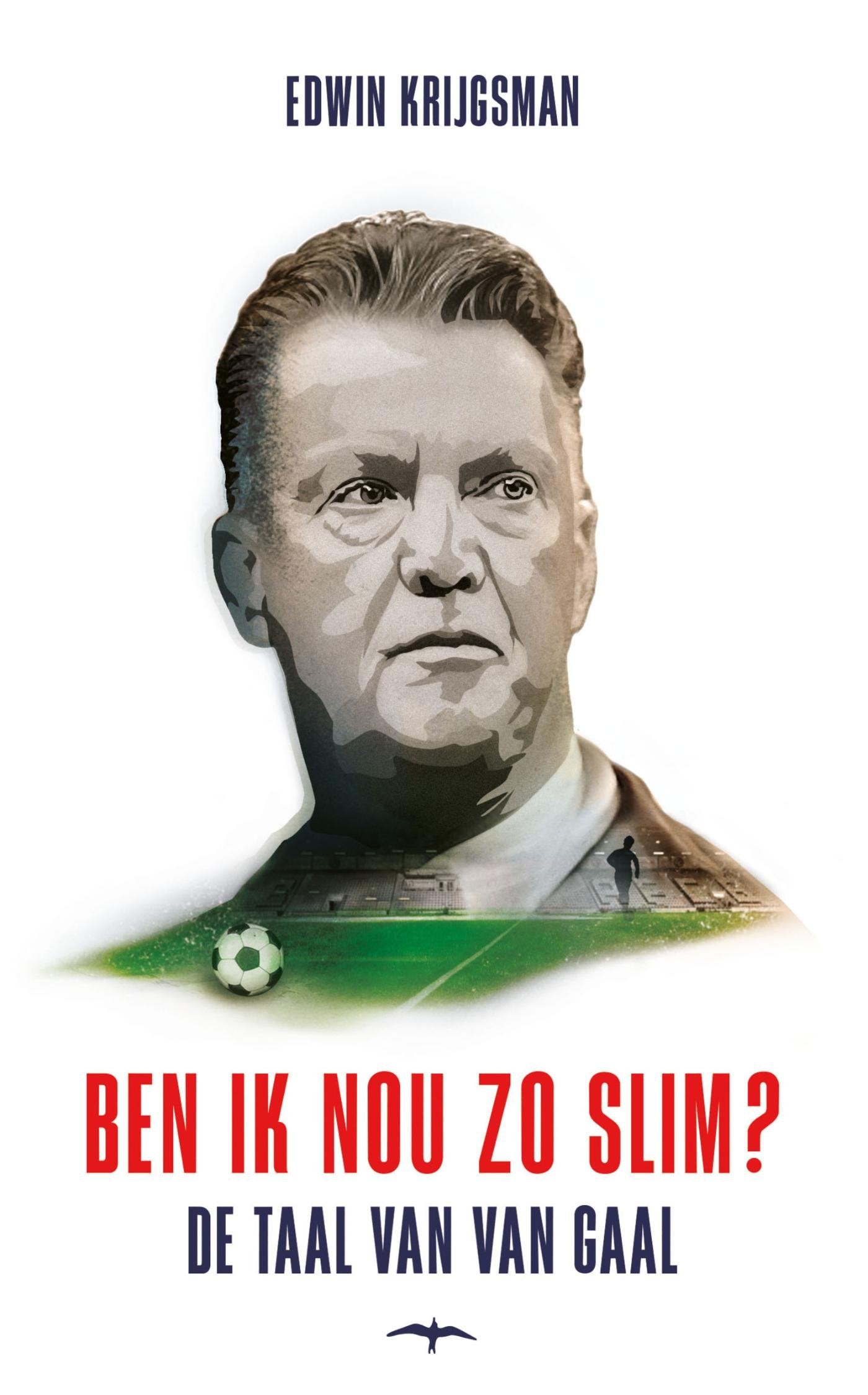Ben ik nou zo slim?: De taal van Van Gaal Memories