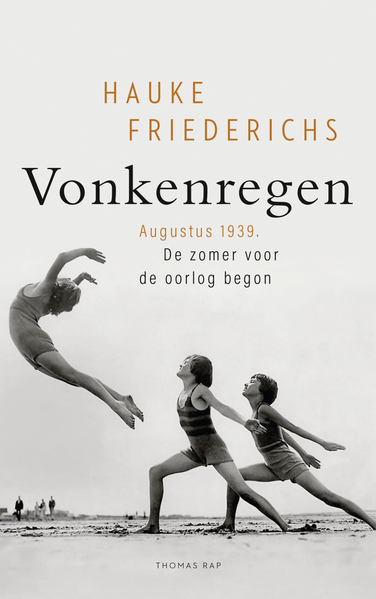 Vonkenregen: augustus 1939. De zomer voor de oorlog begon Politics & History