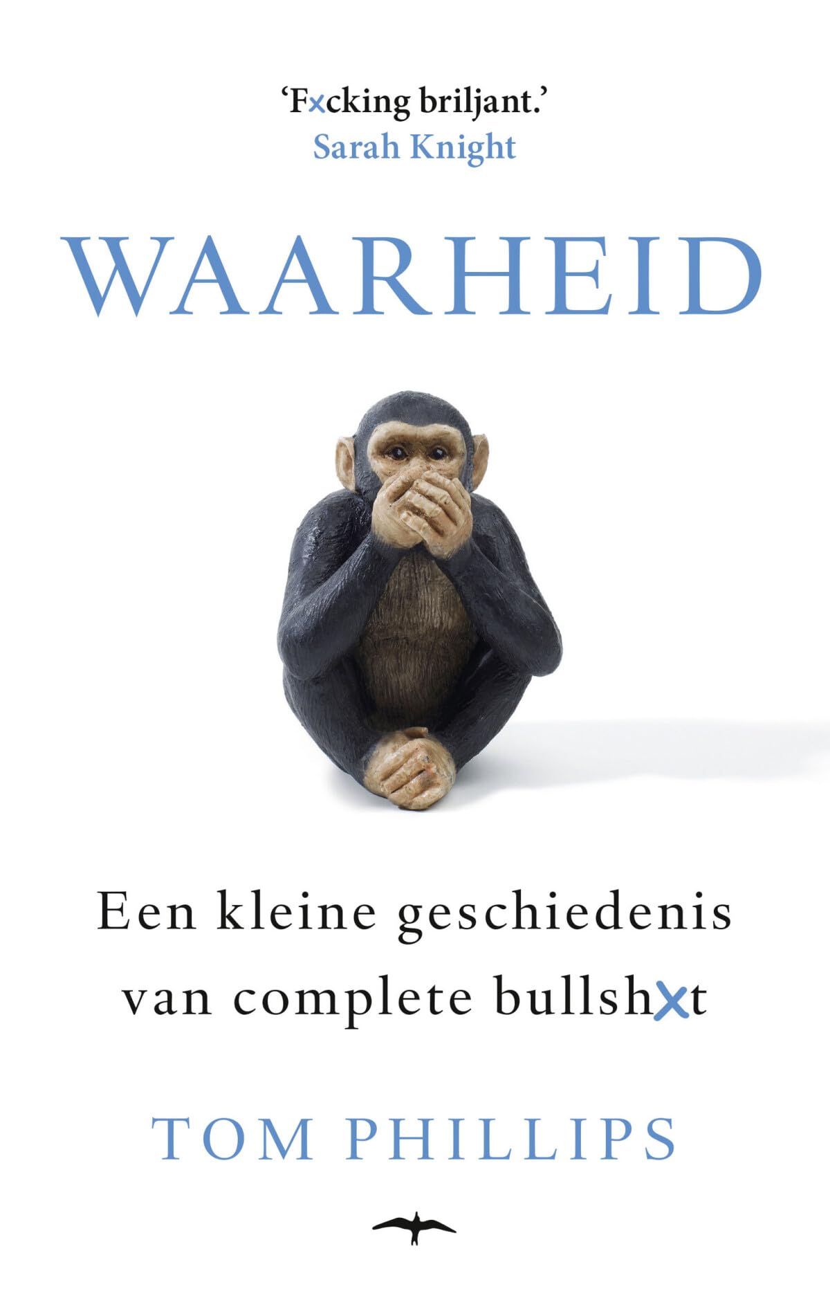 Waarheid: een kleine geschiedenis van complete bullshit book