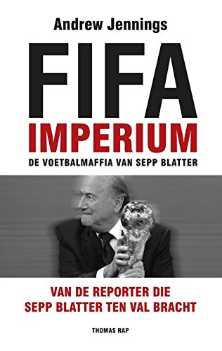Het Fifa imperium: de voetbalmaffia van Sepp Blatter Sports