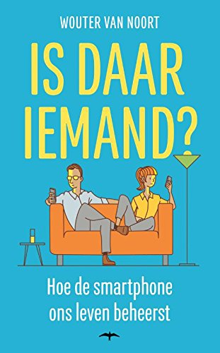 Is daar iemand?: hoe de smartphone ons leven beheerst book