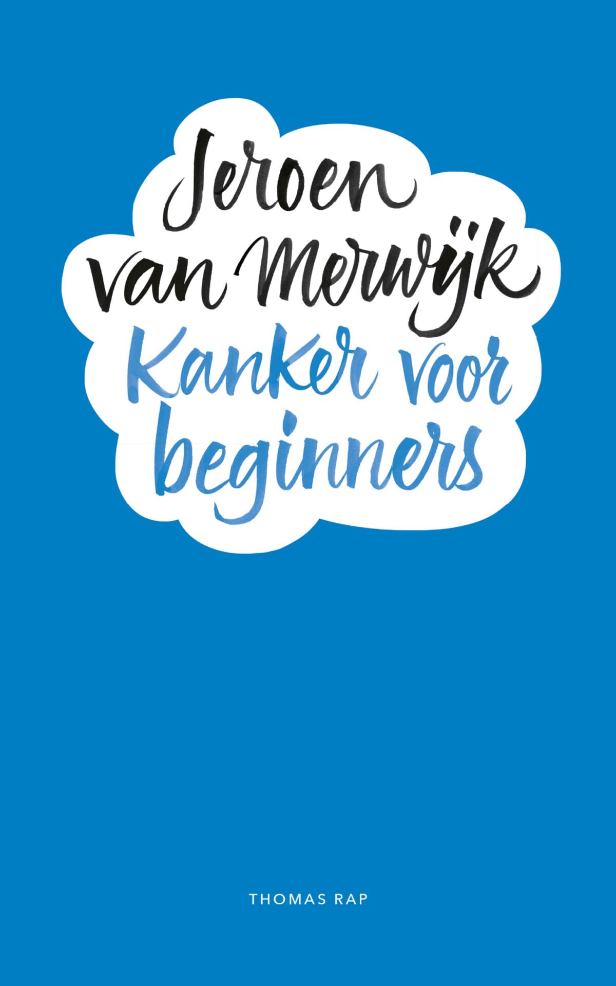 Kanker voor beginners: een handleiding kanker volgens de methode Van Merwijk Health, Nutrition & Fitness