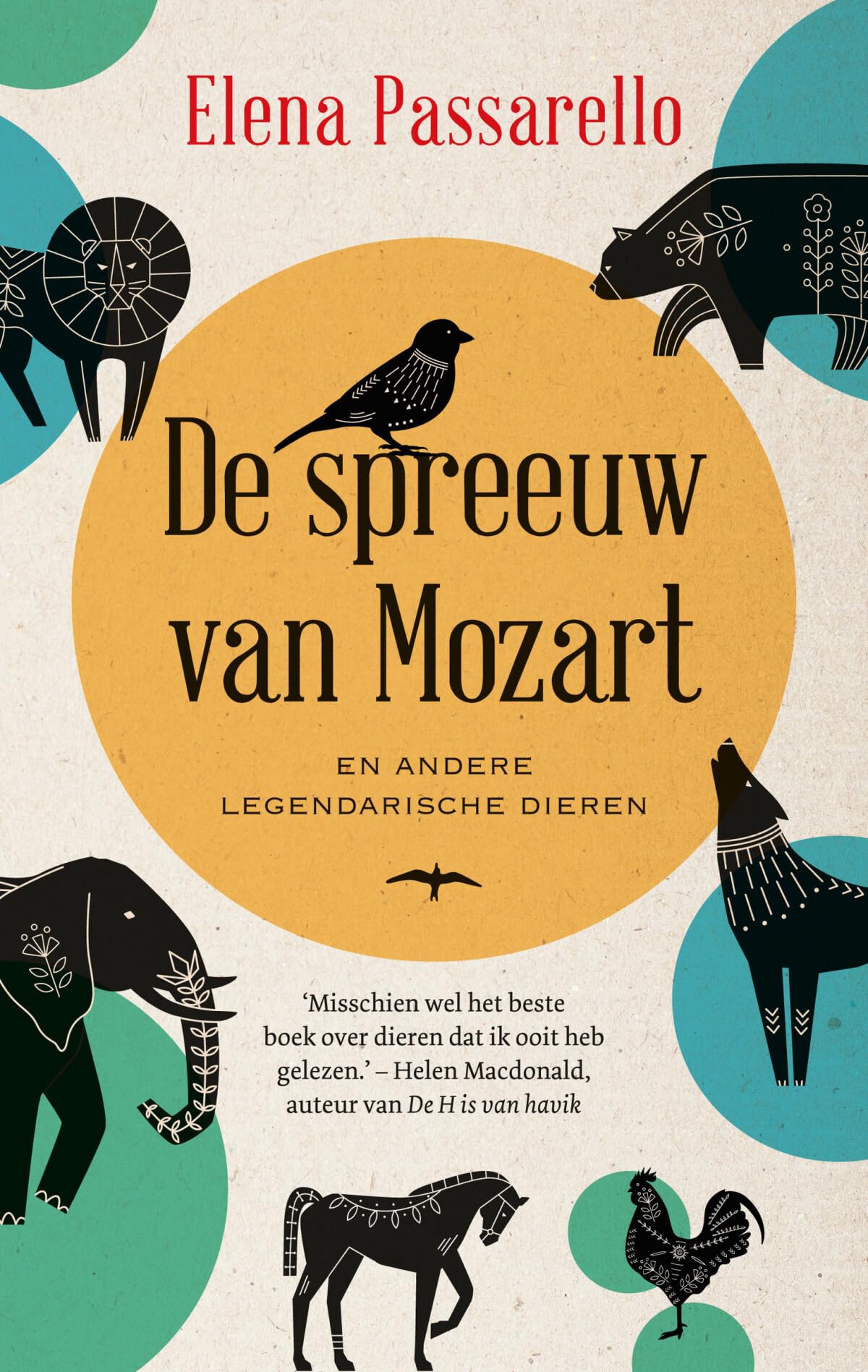 De spreeuw van Mozart en andere legendarische dieren Essays & Short Stories