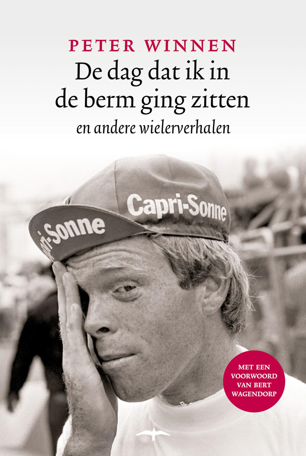 De dag dat ik in de berm ging zitten en andere wielerverhalen Sports