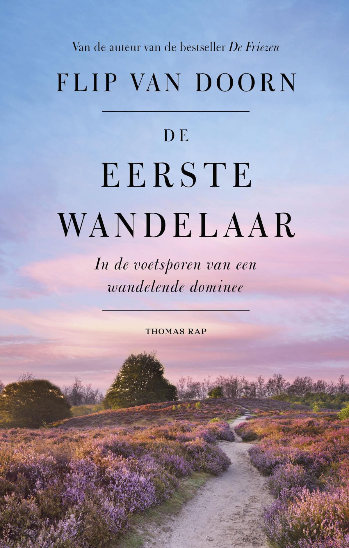 De eerste wandelaar: in de voetsporen van een wandelende dominee book