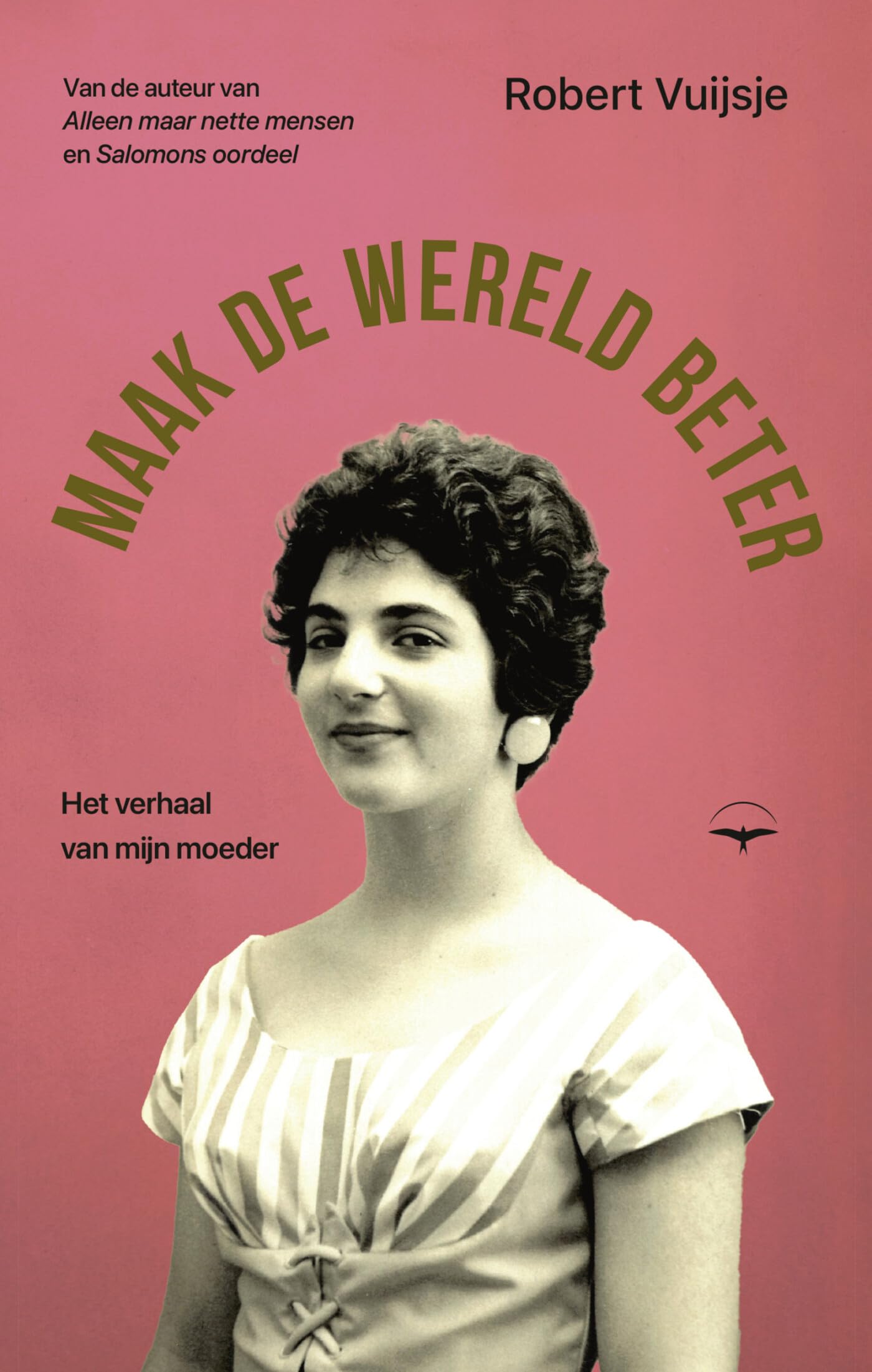 Maak de wereld beter: het verhaal van mijn moeder Memories