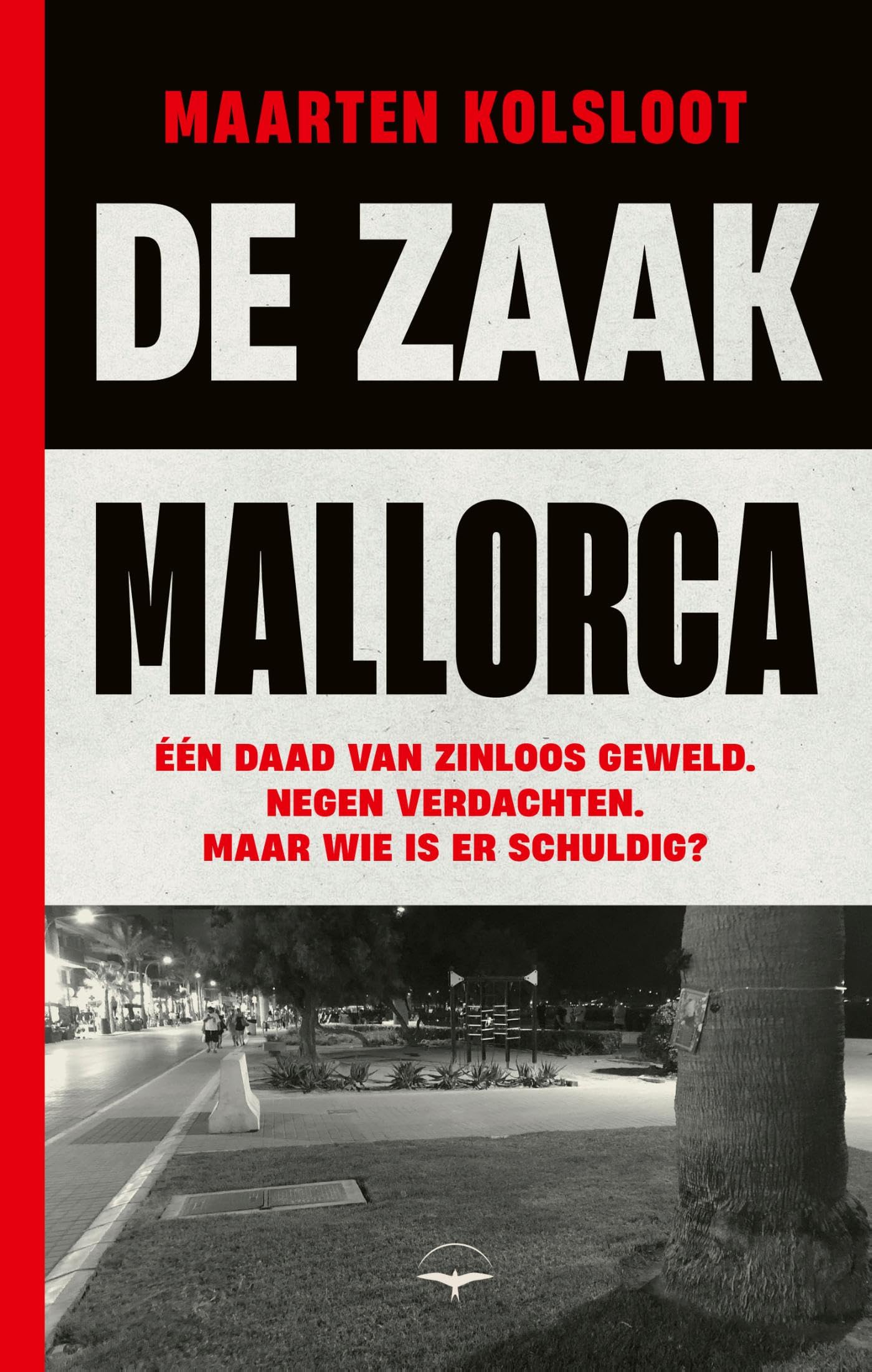 De zaak Mallorca: Een onthullend onderzoek naar een van de meest geruchtmakende rechtszaken van de laatste jaren Politics & Society