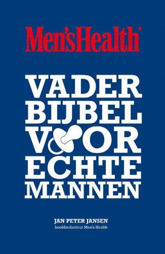 Men's health vaderbijbel voor echte mannen Parents & Children