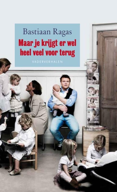 Ragas, Bastiaan:Maar je krijgt er wel heel veel Parents & Children