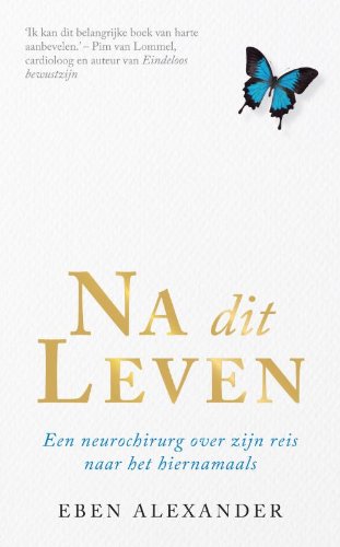 Na dit leven: een neurochirurg over zijn reis naar het hiernamaals Religion & Esotericism