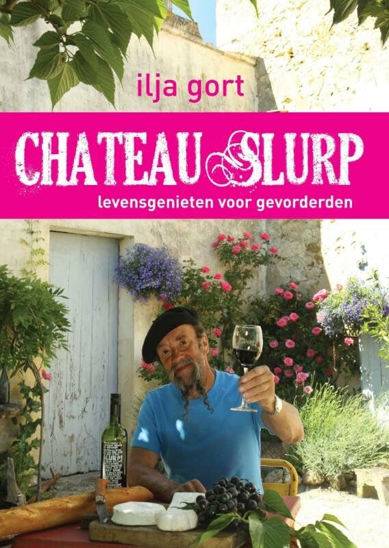 Chateau Slurp: levensgenieten voor gevorderden Leisure, Home & Garden