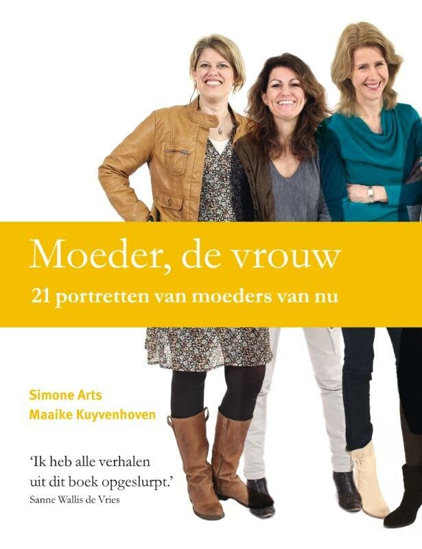 Moeder, de vrouw: 21 portretten van moeders van nu book