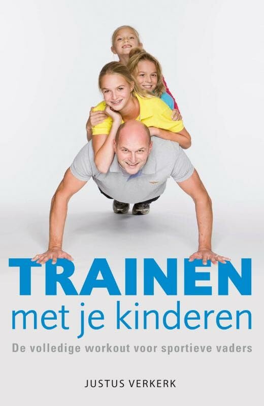 Trainen met je kinderen: de volledige workout voor sportieve vaders book