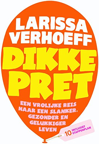 Dikke pret: een vrolijke reis naar een slanker gezonder en gelukkiger leven book