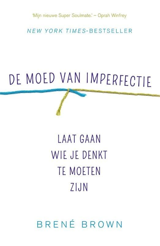 De moed van imperfectie: laat gaan wie je denkt te moeten zijn Social Sciences