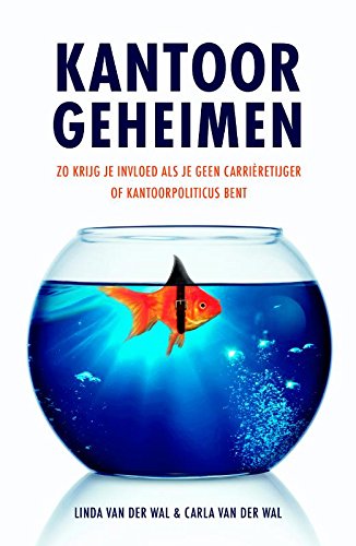 Kantoorgeheimen: zo krijg je invloed als je geen carrièretijger of kantoorpoliticus bent book