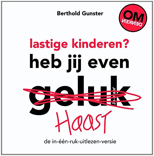 Lastige kinderen?: heb jij even haast : de in-één-ruk-uitlezen-versie book