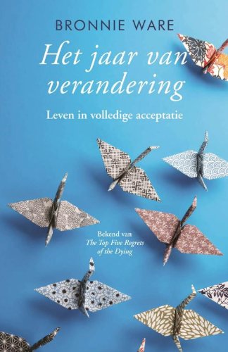 Het jaar van verandering: leven in volledige acceptatie book