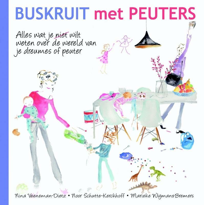 Buskruit met peuters: alles wat je (niet) wilt weten over de wereld van je dreumes of peuter Parents & Children