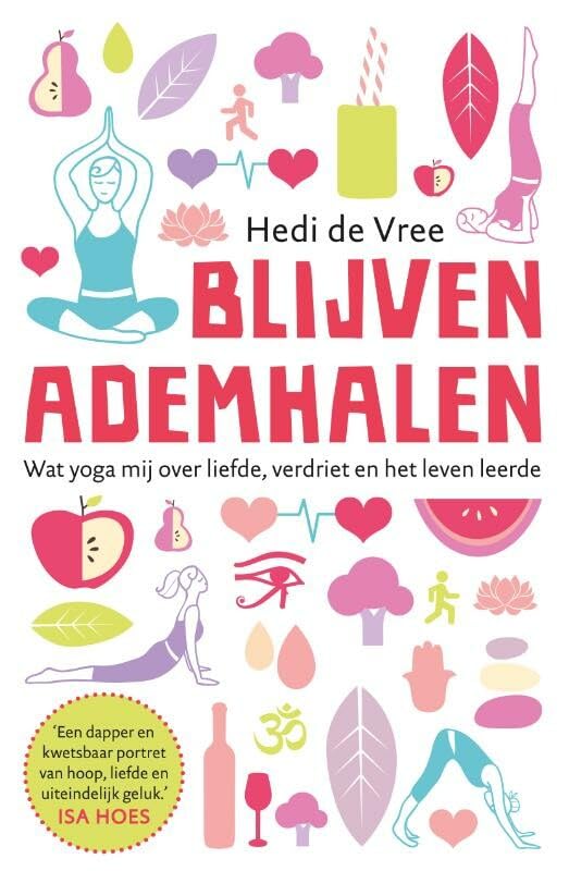 Blijven ademhalen: wat yoga mij over liefde, verdriet en het leven leerde book