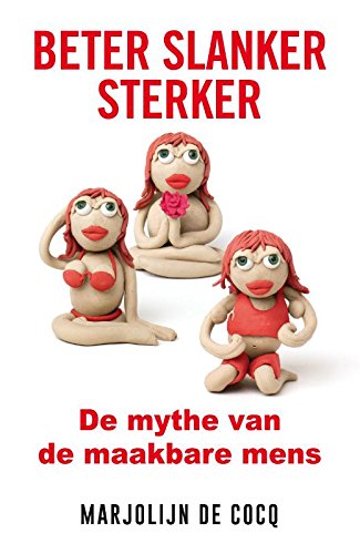 Beter, slanker, sterker: de mythe van de maakbare mens book