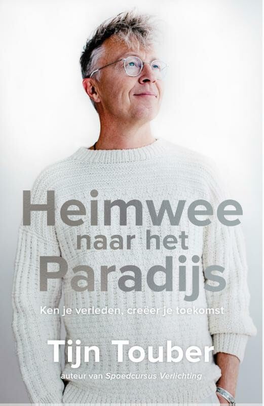 Heimwee naar het paradijs: ken je verleden, creëer je toekomst Religion & Esotericism