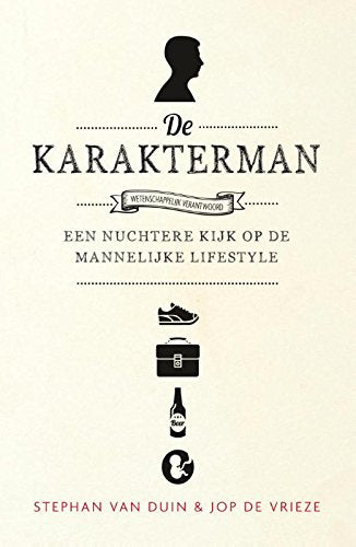 De karakterman: een nuchtere kijk op de mannelijke lifestyle Social Sciences