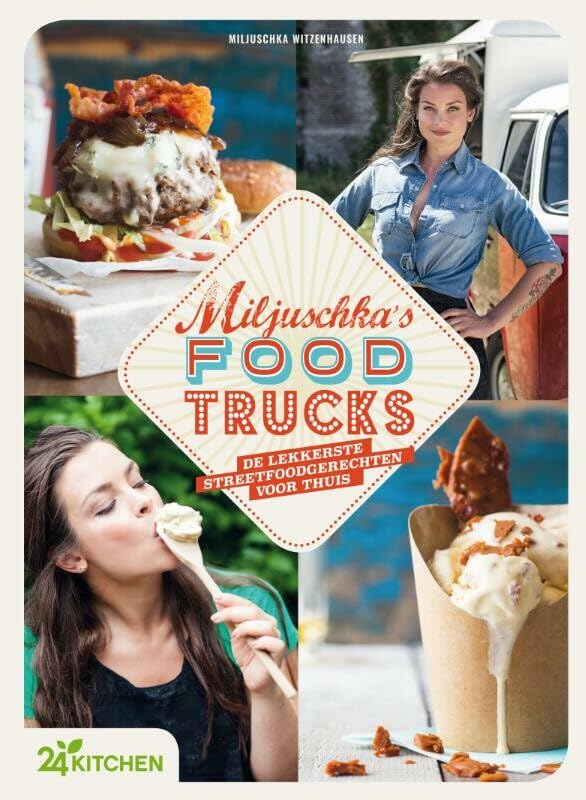 Miljuschka's food trucks: de lekkerste streetfoodgerechten voor thuis book