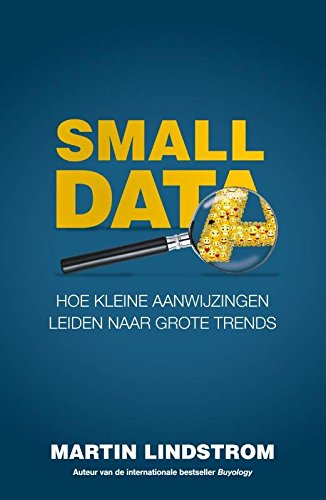 Small Data: hoe kleine aanwijzingen leiden naar grote trends Business, Finance & Career