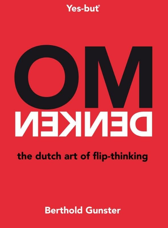 Omdenken, the Dutch art of flip-thinking Lifestyle