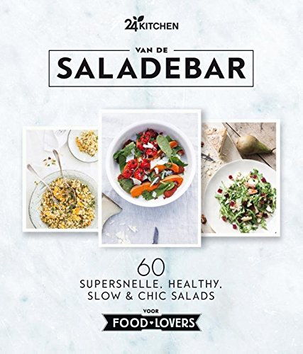 Van de saladebar: 60 supersnelle, healthy, slow & chic salads book