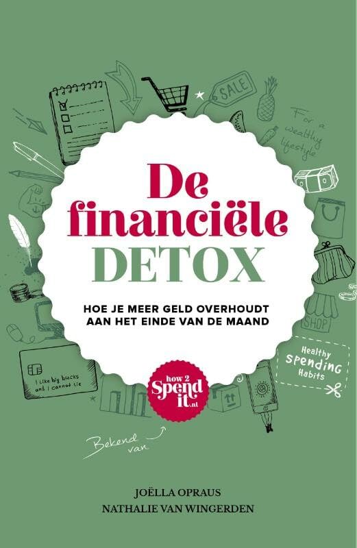 De financiële detox: hoe je meer geld overhoudt: hoe je meer geld overhoudt aan het einde van de maand Business, Finance & Career