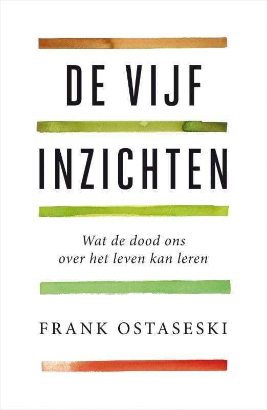 De vijf inzichten: ontdek wat de dood ons kan leren over voluit in het leven staan Religion & Esotericism