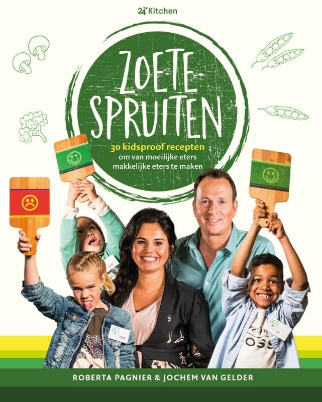 Zoete spruiten: 30 kidsproof recepten om van moeilijke eters makkelijke eters te maken book