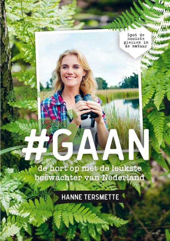 Gaan: de hort op met de leukste boswachter van Nederland : spot de mooiste plekken in de natuur book