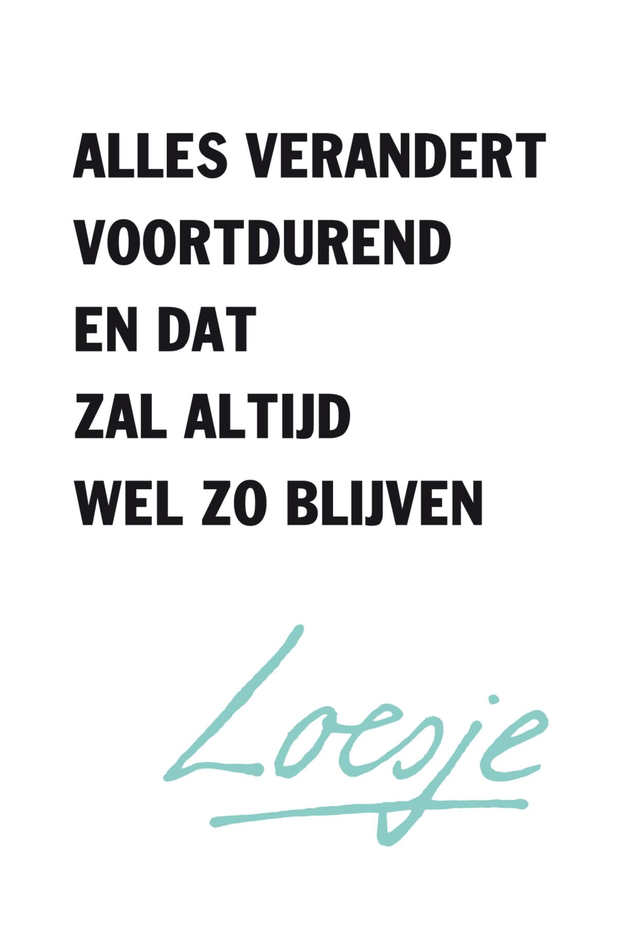 Alles verandert voortdurend en dat zal altijd wel zo blijven book