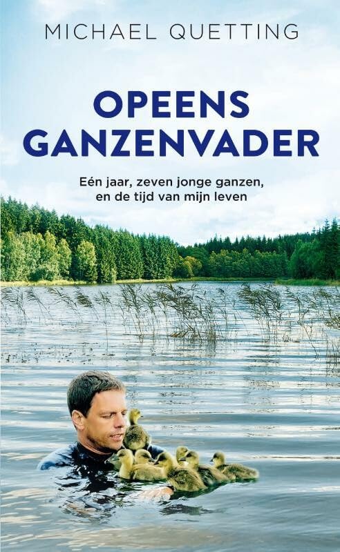 Opeens ganzenvader: één jaar, zeven jonge ganzen, en de tijd van mijn leven Pets