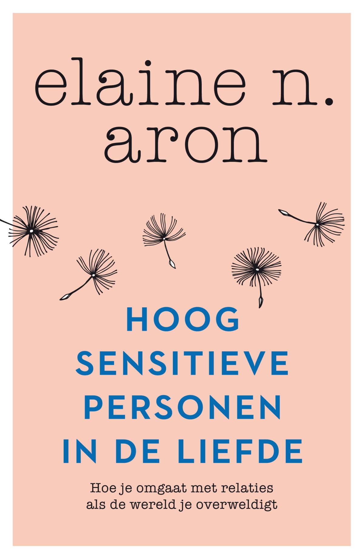 Hoogsensitieve personen in de liefde: hoe je omgaat met relaties als de wereld je overweldigt book