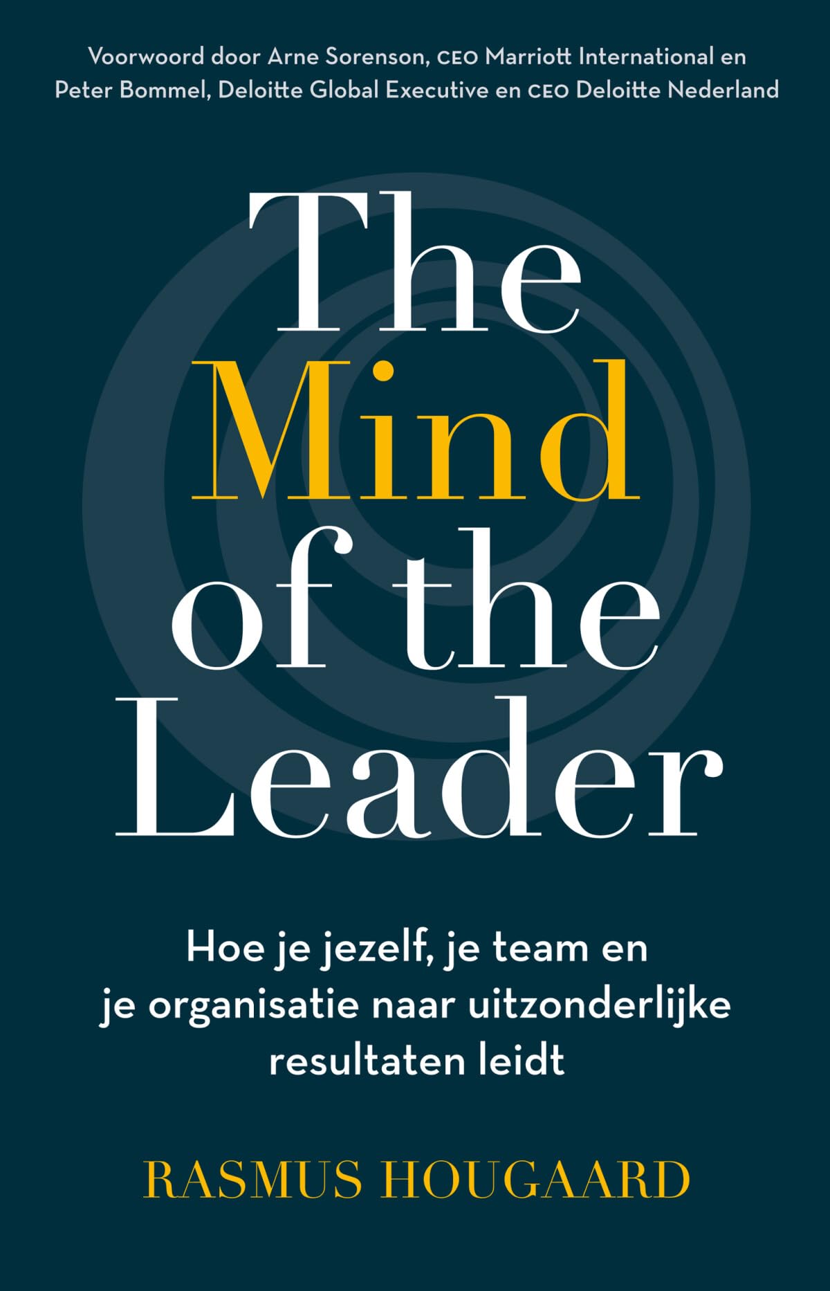 The mind of the leader: hoe je jezelf, je team en je organisatie naar uitzonderlijke resultaten leidt Business, Finance & Career