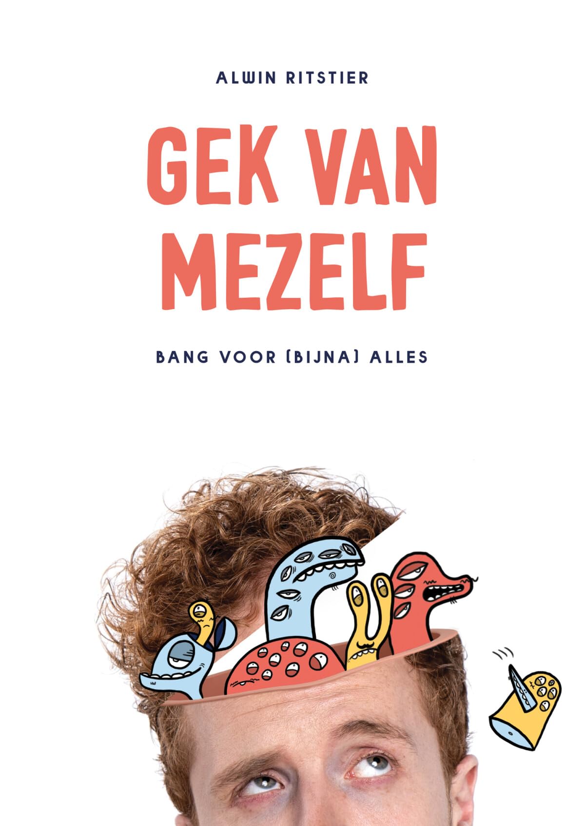 Gek van mezelf: bang voor (bijna) alles book